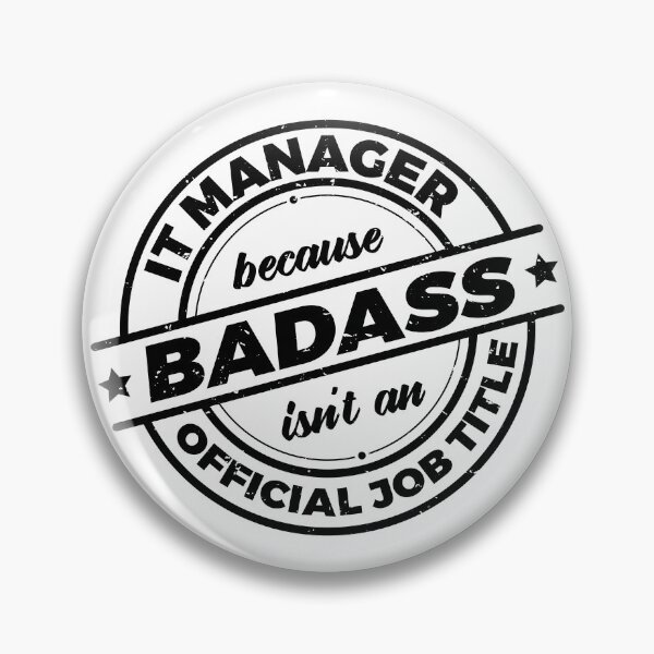 Item preview, IT Manager Because Badass Isnt An Official Job Title | IT Professional | Information Technology Science | Rough designed and sold by PerfectlySimple.