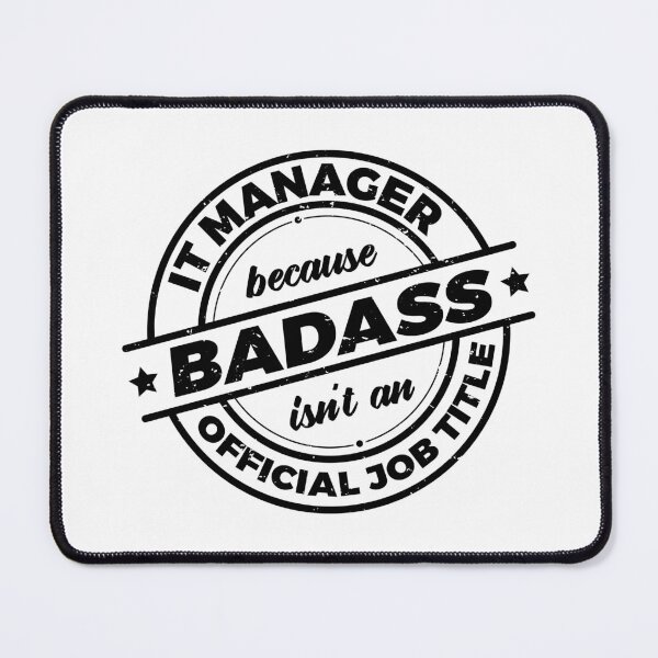 Item preview, IT Manager Because Badass Isnt An Official Job Title | IT Professional | Information Technology Science | Rough designed and sold by PerfectlySimple.