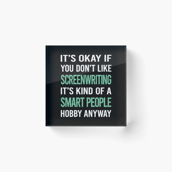 Item preview, Smart People Hobby Screenwriting Screenwriter designed and sold by AcostaLethalDo.