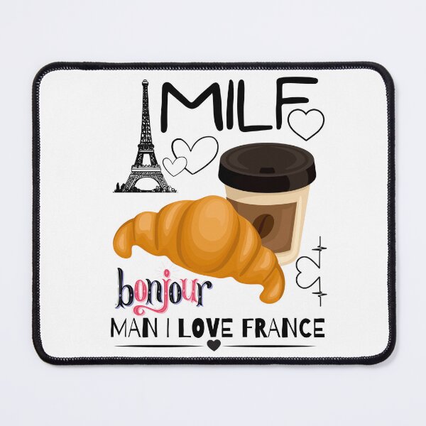 Item preview, MILF Man I Love France designed and sold by PlethoraPrints.