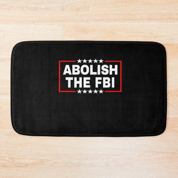 Item preview, Abolish the Federal Bureau of Investigation (FBI) Pro Trump designed and sold by RonniePotter78.