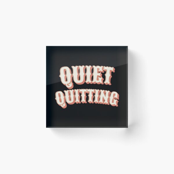 Item preview, Quiet Quitting designed and sold by Denti Kanys ⭐⭐⭐⭐⭐.