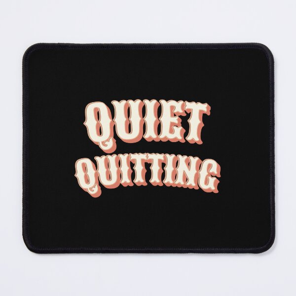 Item preview, Quiet Quitting designed and sold by Denti Kanys ⭐⭐⭐⭐⭐.
