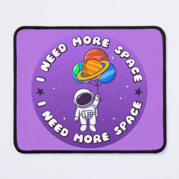 Item preview, I NEED MORE SPACE Astronaut Balloons designed and sold by everything4eva.