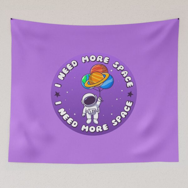 Item preview, I NEED MORE SPACE Astronaut Balloons designed and sold by everything4eva.