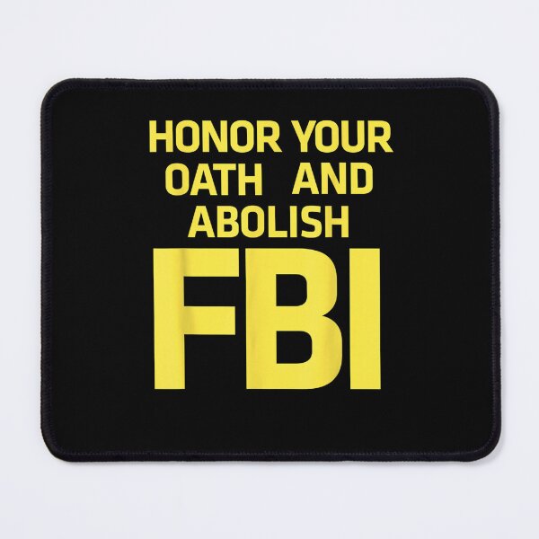 Item preview, Honor Your Oath And Abolish FBI  designed and sold by RonniePotter78.
