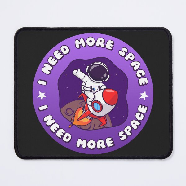 Item preview, I NEED MORE SPACE Astronaut Rocket designed and sold by everything4eva.