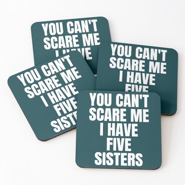 Item preview, You Can_t Scare Me I Have Five Sisters   designed and sold by LetsHearItFor.