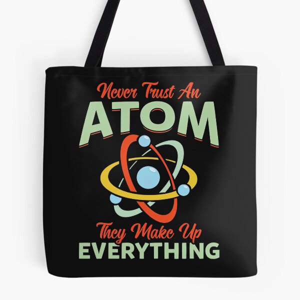 Item preview, Never Trust An Atom They Make Up Everything Science Teacher designed and sold by ElizabethxJime.