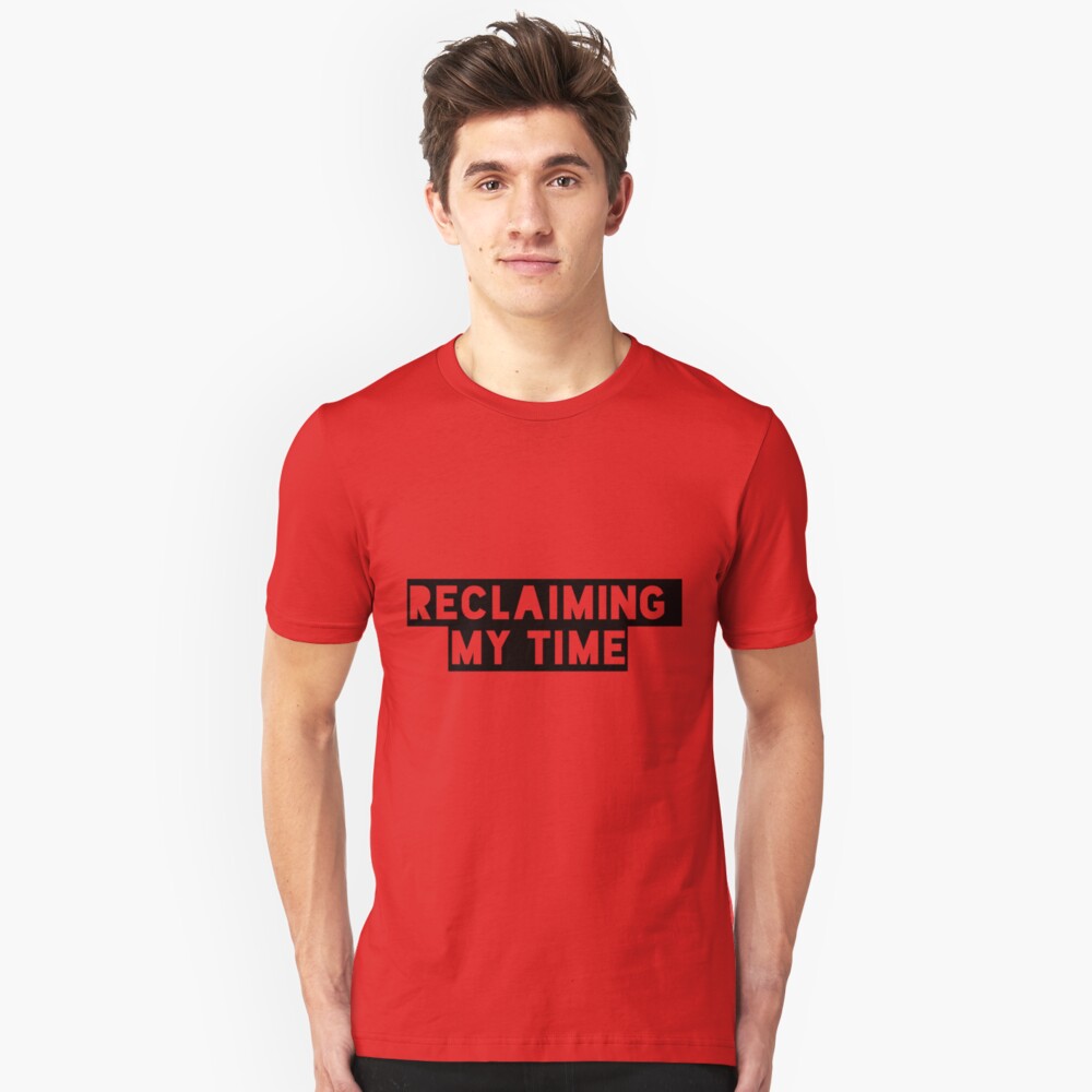 reclaiming my time tee shirt