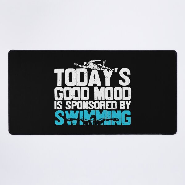 Item preview, Today's Good Mood is Sponsored by Swimming designed and sold by Lonesome-Fox.