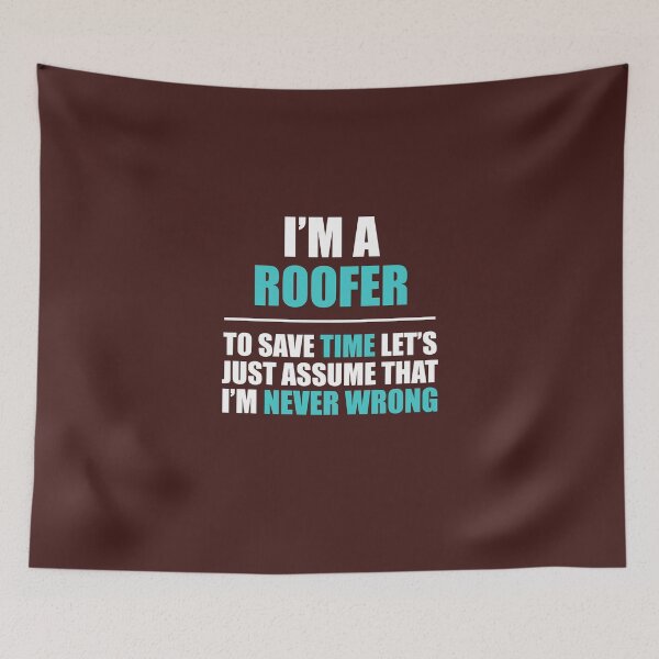 Item preview, Roofer Assume I'm Never Wrong  designed and sold by AlwaysAwesome.