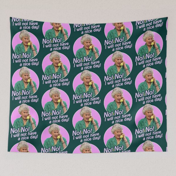Item preview, Dorothy Zbornak No I Will Not Have a Nice Day!   designed and sold by AmandaNewton3.