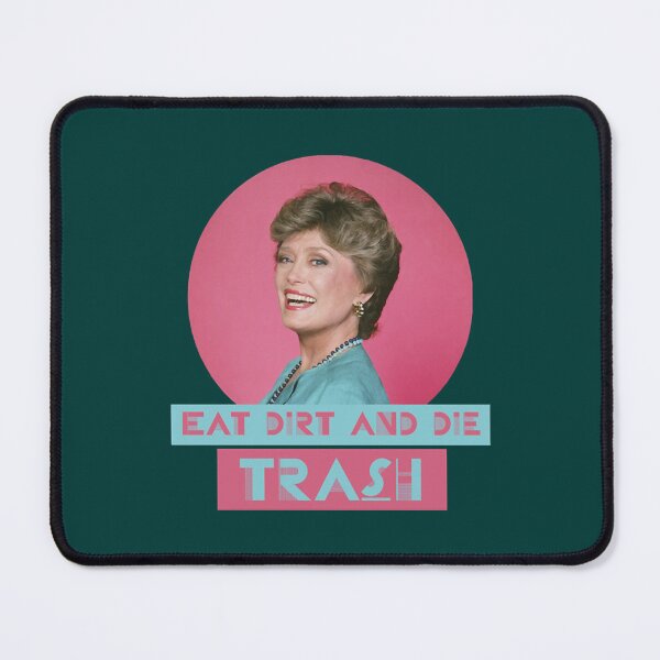 Item preview, Eat Dirt and Die Trash – Blanch, The Golden Girls    designed and sold by AmandaNewton3.