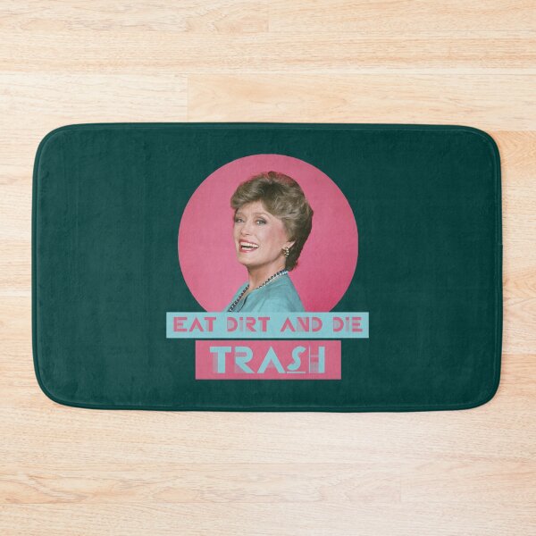Item preview, Eat Dirt and Die Trash – Blanch, The Golden Girls designed and sold by AmandaNewton3.