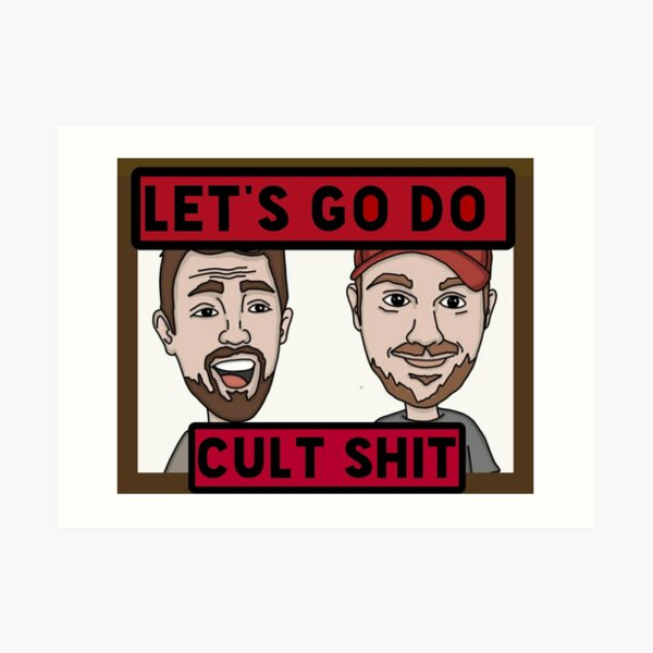 "Let's Go Do Cult Shit" Art Print