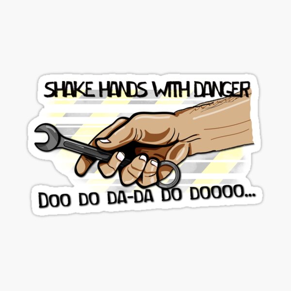 Shake Hands with Danger Sticker