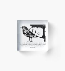 To Kill A Mocking Bird Acrylic Block