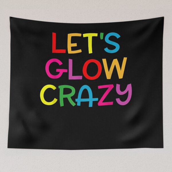 Item preview, Let's Glow Crazy Retro Colorful Party Group Team Celebration  designed and sold by sarahbennetth.