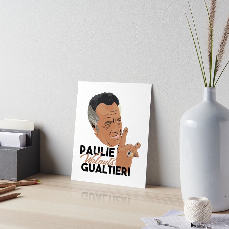 "Paulie Walnuts Gualtieri" Art Board Print by WaltArt Redbubble