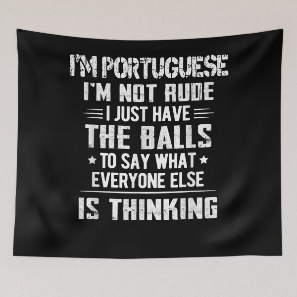 Item preview, I'm Portuguese I'm Not Rude I Just Have The Balls To Say  designed and sold by sarahbennetth.