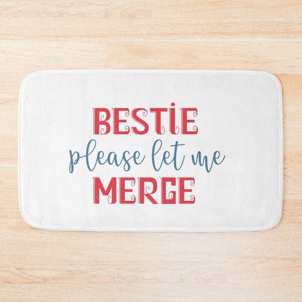Item preview, Bestie Please Let Me Merge designed and sold by beefrancky.