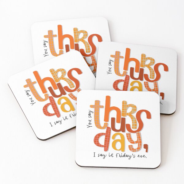 Item preview, You say Thursday, I say it Friday’s eve. designed and sold by Mod-Mtkstudio.