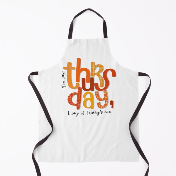 Item preview, You say Thursday, I say it Friday’s eve. designed and sold by Mod-Mtkstudio.