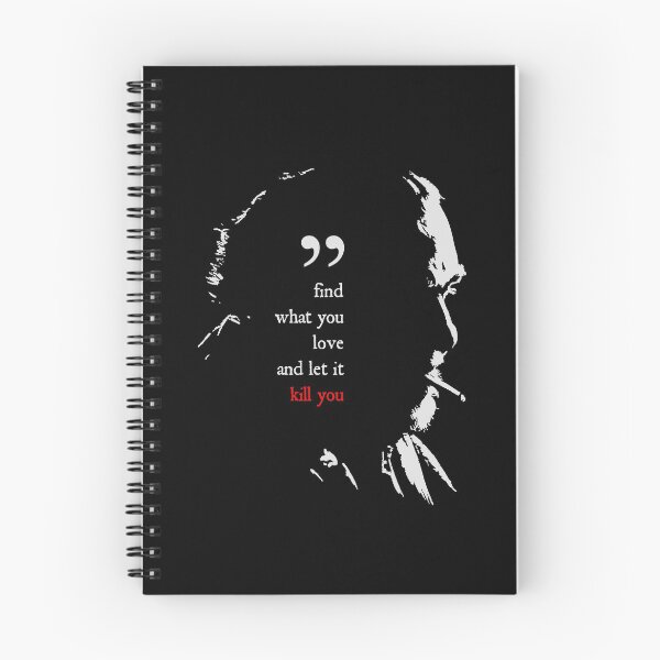 Item preview, Charles Bukowski Find What You Love And Let It Kill You Quote designed and sold by orinemaster.