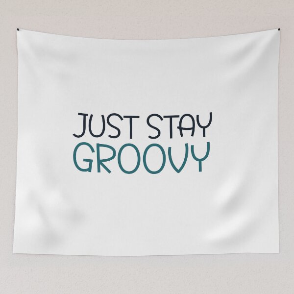 Item preview, Just Stay Groovy designed and sold by beefrancky.