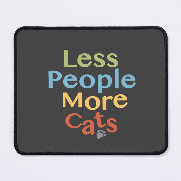 Item preview, Less People More Cats designed and sold by Mimi Huang.