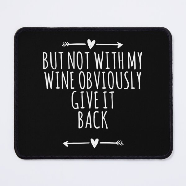 Item preview, Love Arrows Hearts Funny But Not With My Wine Obviously Give designed and sold by Jackwidforss.