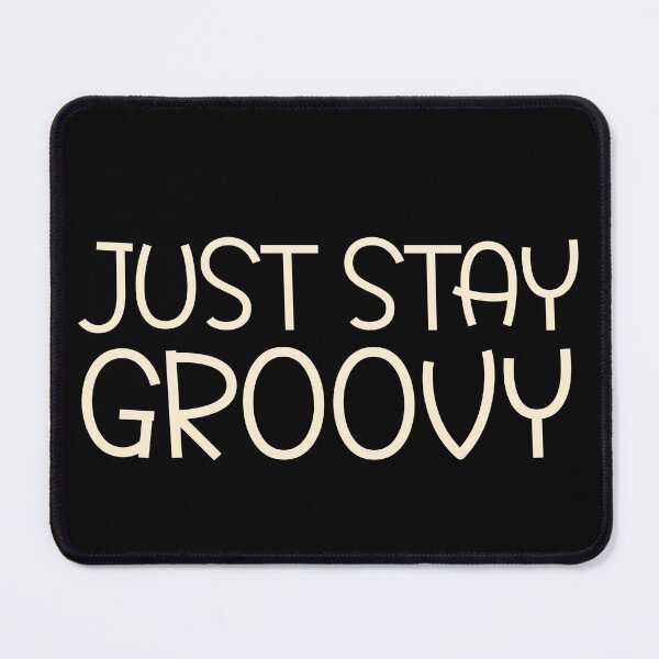 Item preview, Copy of Just Stay Groovy designed and sold by beefrancky.