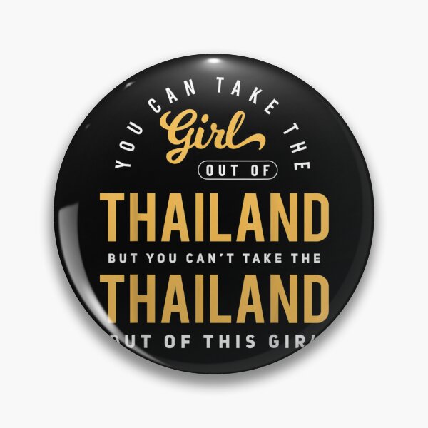 Item preview, You Can Take The Girl Out Of Thailand Roots Thai Native  designed and sold by andrewbashfordb.