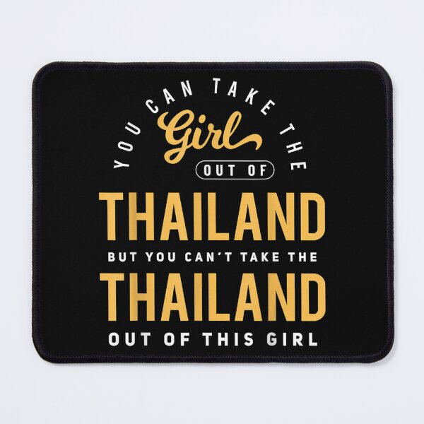 Item preview, You Can Take The Girl Out Of Thailand Roots Thai Native  designed and sold by andrewbashfordb.