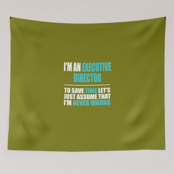 Item preview, Executive Director Assume Never Wrong  designed and sold by AlwaysAwesome.