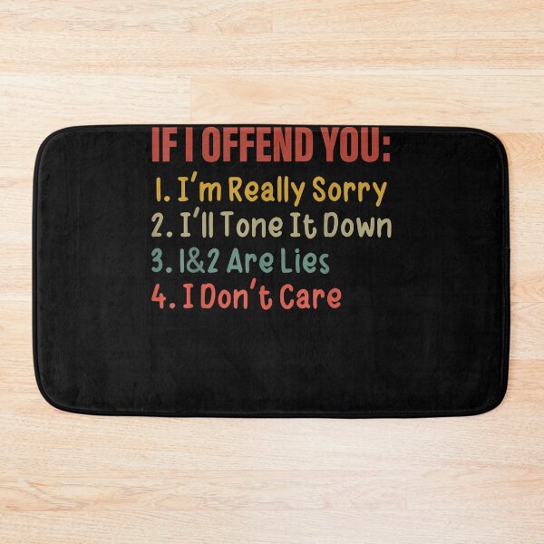 Item preview, If I Offend You I'm Really Sorry I'll Tone It Down 1 2 Are  designed and sold by andrewbashfordb.