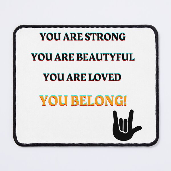 Item preview, You Are Beautiful You Are Strong You Are Loved You Belong designed and sold by Merry Moon Store.