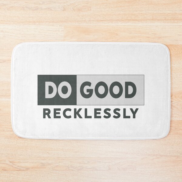 Item preview, Do Good Recklessly designed and sold by Artsy Fun.