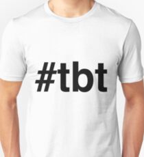 #tbt Hashtag Throw Back Thursday Unisex T-Shirt