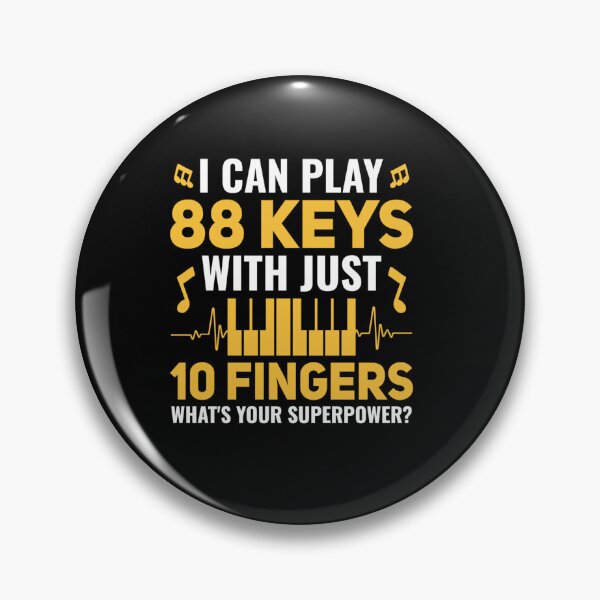 Item preview, I CAN PLAY 88 KEYS WITH JUST 10 FINGERS PIANO PLAYER PIANIST designed and sold by sobriowslen.