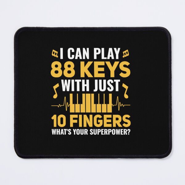 Item preview, I CAN PLAY 88 KEYS WITH JUST 10 FINGERS PIANO PLAYER PIANIST designed and sold by sobriowslen.
