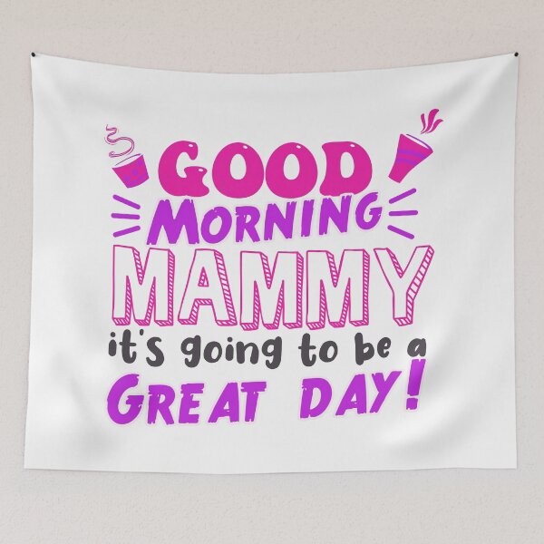 Item preview, Good Morning Mammy! designed and sold by NORTHERNDAYS.