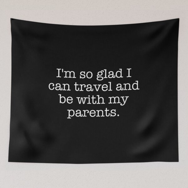 Item preview, I'm so glad I can travel and be with my parents. designed and sold by Jackwidforss.