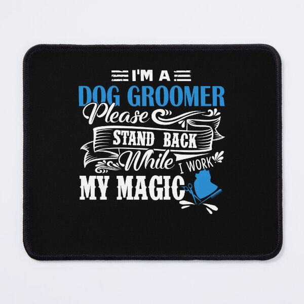 Item preview, Dog Groomer - I'm A Dog Groomer designed and sold by UnknownArtistt.