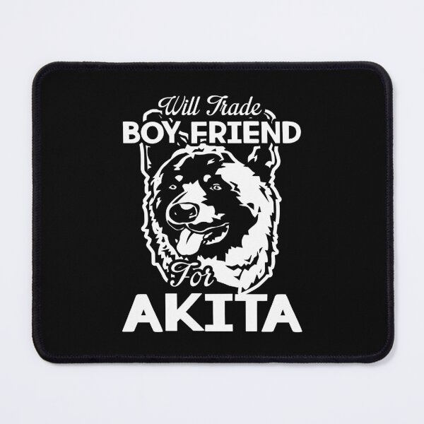 Item preview, Will Trade Boy Friend For Akita designed and sold by UnknownArtistt.