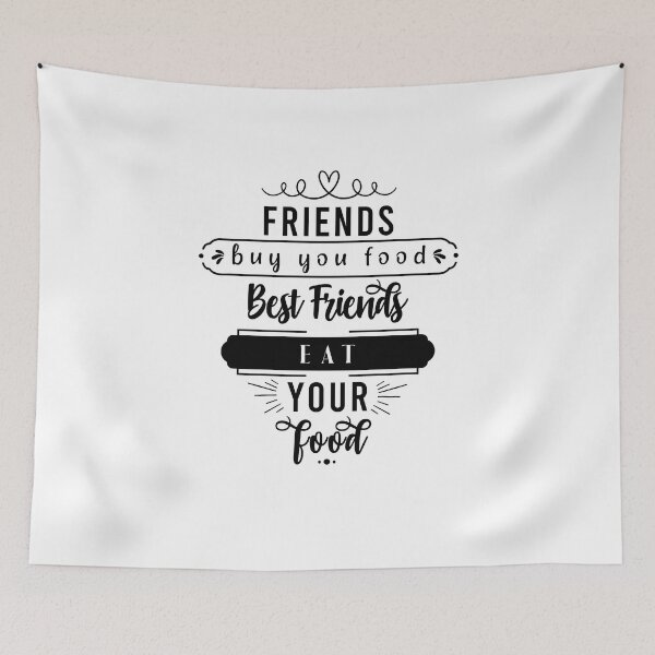 Item preview, Friends buy you food. Best friends eat your food designed and sold by savrins.