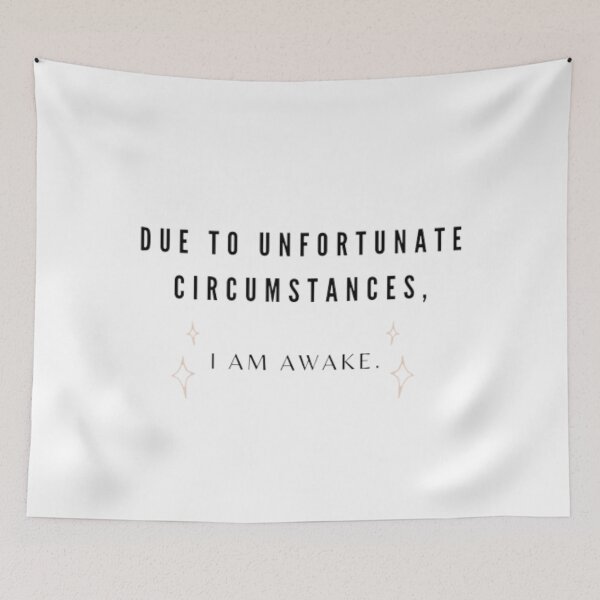 Item preview, Due to unfortunate circumstances, I am awake.  designed and sold by Oichiana.