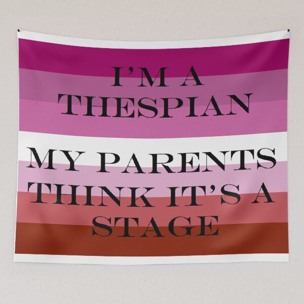 Item preview, "I'm A Thespian, My Parents Think It's a Stage" Gay Pride Design designed and sold by SourCheeks.