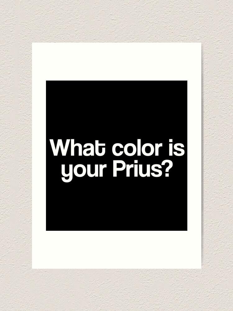 "Broke Andrew Tate - What color is your Prius" Art Print for Sale by